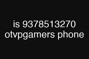 is 9378513270 otvpgamers phone